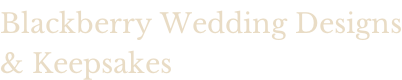 Blackberry Wedding Designs & Keepsakes