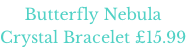 Butterfly Nebula  Crystal Bracelet 15.99