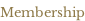 Membership
