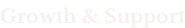 Growth & Support