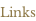 Links